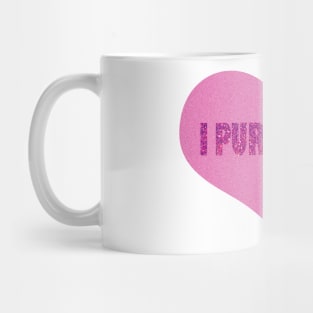 I Purple You. Mug